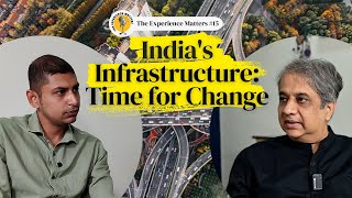 Indias Infrastructure Time for Change  EP 15  Parag Amalnerkar [upl. by Riorsson353]