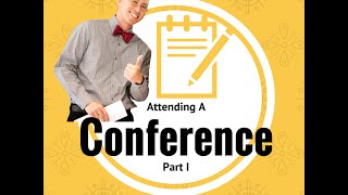 How to attend a Conference  Part I [upl. by Pamela609]