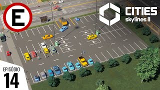 CITIES SKYLINES 2  ESTACIONAMENTOS  S01E14 [upl. by Nananne115]