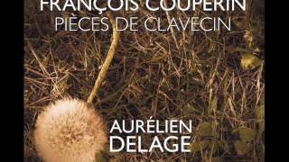 F Couperin Les Bergeries  Aurélien Delage clavecin [upl. by Feltie]