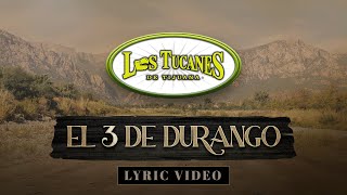 El 3 De Durango – Los Tucanes de Tijuana Lyric Oficial [upl. by Eskill]