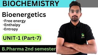 Free energy Enthalpy Entropy  Biochemistry  Unit1Part7 BPharm 2nd semester [upl. by Nalac935]