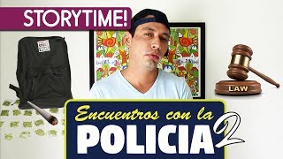 ENCUENTROS CON LA POLICIA 2  STORYTIME [upl. by Bromleigh]