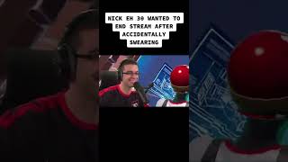 Nick Eh 30 wanted to end stream after accidently swearing 😂 nickeh30 fortnitememes fortnitefunny [upl. by Eneroc205]