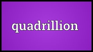 Quadrillion Meaning [upl. by Assin]