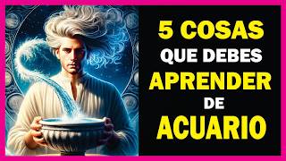 5 ENSEÑANZAS que TODOS DEBEMOS APRENDER de ACUARIO [upl. by Ayanaj]