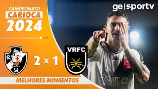 VASCO 2 X 1 VOLTA REDONDA  MELHORES MOMENTOS  10ª RODADA DO CAMPEONATO CARIOCA 2024  geglobo [upl. by Brieta834]