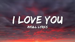 Akull  I Love You lyrics  VYRLOriginals [upl. by Omsoc]