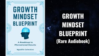 Growth Mindset Blueprint  A Roadmap to Phenomenal Results Audiobook [upl. by Llerehs791]