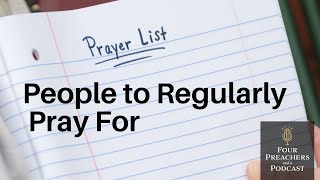 “People Christians Should Regularly Pray For” Four Preachers and a Podcast S4E6 [upl. by Yengac]