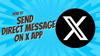 How To Send Direct Message On X App  Full Guide [upl. by Ecirtap50]