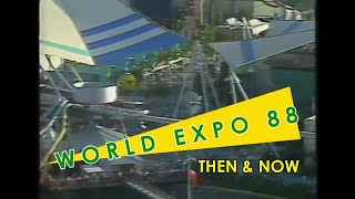 World Expo 88  Then amp Now [upl. by Marilin]