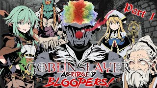 Goblin Slayer Abridged Bloopers  Part 1 [upl. by Herv10]