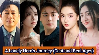 A Lonely Hero’s Journey 2024  Cast and Real Ages  Zeng Shun Xi Zhang Song Wen Chen Du Ling [upl. by Lilias763]