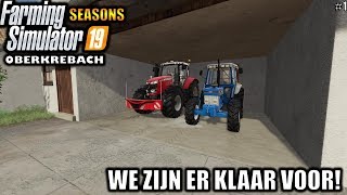 WE ZIJN ER KLAAR VOOR Farming Simulator 19 Seasons Oberkrebach 1 [upl. by Eentroc]