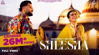 Sheesha Full Video  Gulab Sidhu  Mahi Sharma  Punjab Flow  New Punjabi Songs 2024 [upl. by Timmi]