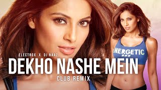 Dekho Nashe Mein  Club Remix  Race  ELECTROX X DJ NAAZ [upl. by Elsbeth]