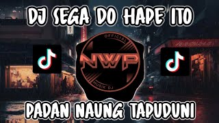 DJ BATAK SEGA DO HAPE ITO PADAN NAUNG TAPUDUNI  1000 KILOMETER REMIX FULL BASS🔥 [upl. by Sirmons]