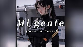 1 Hour  Mi Gente  Slowed amp Reverb  Lyrics [upl. by Oniluap]