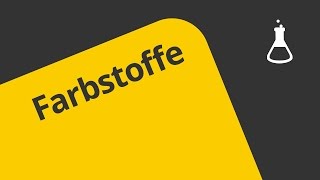 Die Farbstoffe  Einführung  Chemie  Organische Chemie [upl. by Jentoft]