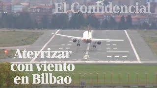 Los aterrizajes de infarto que provoca el viento en Bilbao [upl. by Anyar688]