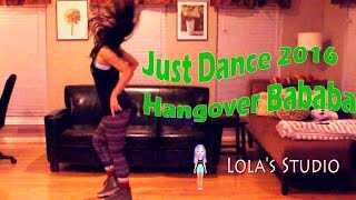 Just Dance 2016Hangover Bababa Full Gameplay [upl. by Whitcher281]