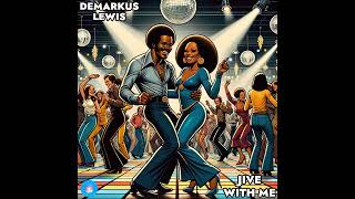 Demarkus Lewis  Jive With Me  orig mix  Sept 2024 [upl. by Bren]