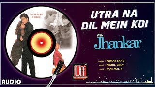 Utra Na Dil Mein  JHANKAR BEATS  Twinkle Khanna  Kumar Sanu  Uff Yeh Mohabbat  90s Song [upl. by Burton]