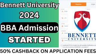 Bennett University 2024 BBA Admission Started  BBA Course Admission Process Fee Structure [upl. by Ayisan]