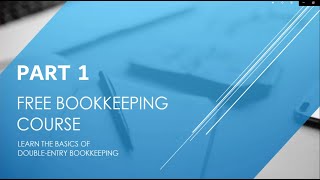 Free Bookkeeping Course  Part 1  Introduction to Double Entry Bookkeeping  bookkeepingcourse [upl. by Cofsky]