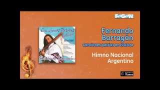 Fernando Barragán  Canciones Patrias  Himno Nacional Argentino [upl. by Dippold]