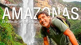 Reportaje al Perú  AMAZONAS el valle de las cataratas estreno [upl. by Sedgewinn]