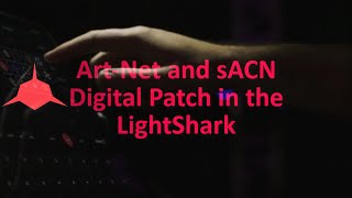 Art Net and sACN Digital Patch in the LightShark [upl. by Kcirdef]