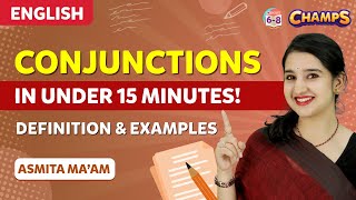 Conjunctions In Under 15 minutes l Definition and Examples  CHAMPS 2024 [upl. by Lairret]