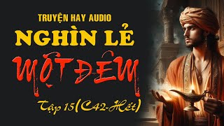 Truyện hay audio  Nghìn Lẻ Một Đêm tập 15  Nghe kể truyện [upl. by Enyawal]