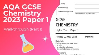 AQA GCSE Chemistry 2023 Paper 1 Walkthrough Part 1 [upl. by Attenrev]