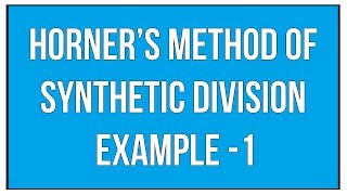 Horners Method Of Synthetic Division Example  1  Polynomials  Maths Algebra [upl. by Portwine433]