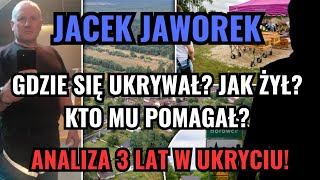 JACEK JAWOREK  Gdzie się ukrywał Jak żył przez ostatnie 3 lata Kto mu pomagał [upl. by Eisset]