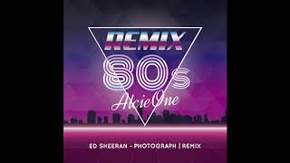 REMIX 80s Ed Sheeran  Photograph [upl. by Maller]