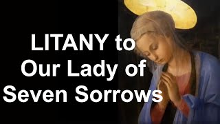 Litany of Our Lady of Seven Sorrows Complete [upl. by Yessac]