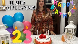 IL MIO COMPLEANNO 23 anni 🥳🎉🎊 [upl. by Ahsauqal959]