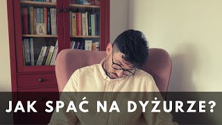 Jak spać na dyżurze  Poradnik dla rezydentów [upl. by Henarat240]