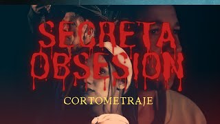 Cortometraje Secreta Obsesión Lenguaje español sin subtítulos [upl. by Akerboom]