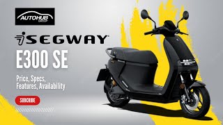 Segway E300SE escooter 125cc Philippines Price Specs Features Availability [upl. by Pik114]