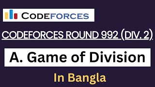 A Game of Division  Codeforces Round 992 Div 2  Bangla  Codeforces Solution [upl. by Meesaw]