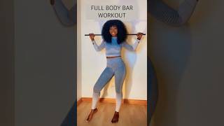 QUICK FULL BODY BAR WORKOUT [upl. by Sokin]