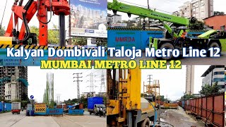 Kalyan Dombivali Taloja Metro Line 12  Mumbai Metro Line 12 Project  Latest Update Metro 12 [upl. by Eyllom]