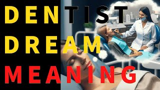 Dentist Dream Interpretation Uncovering Anxiety and Health Concerns【Dream meaning】 [upl. by Chiles]