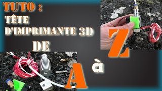 Tuto  montage dune tête dimprimante 3D de A à Z [upl. by Eelaroc]