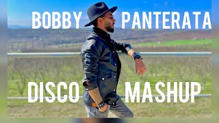 Bobby Panterata  Disco Mashup [upl. by Laura711]